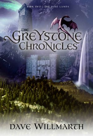 [The Greystone Chronicles 02] • The Dire Lands